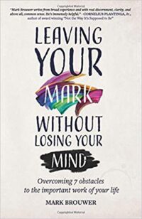 Leaving Your Mark Without Losing Your Mind