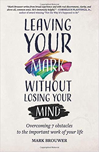 Leaving Your Mark Without Losing Your Mind